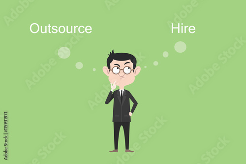 outsource or hire concept businessman confuse and think
