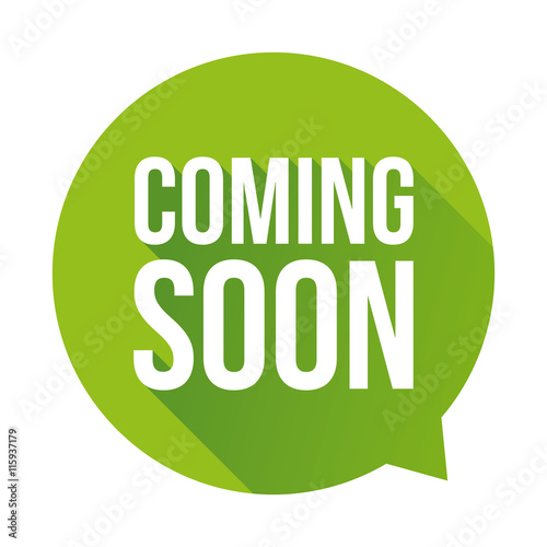 Coming soon label vector green speech bubble