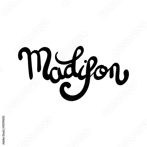 Female name - Madison. Hand drawn lettering.