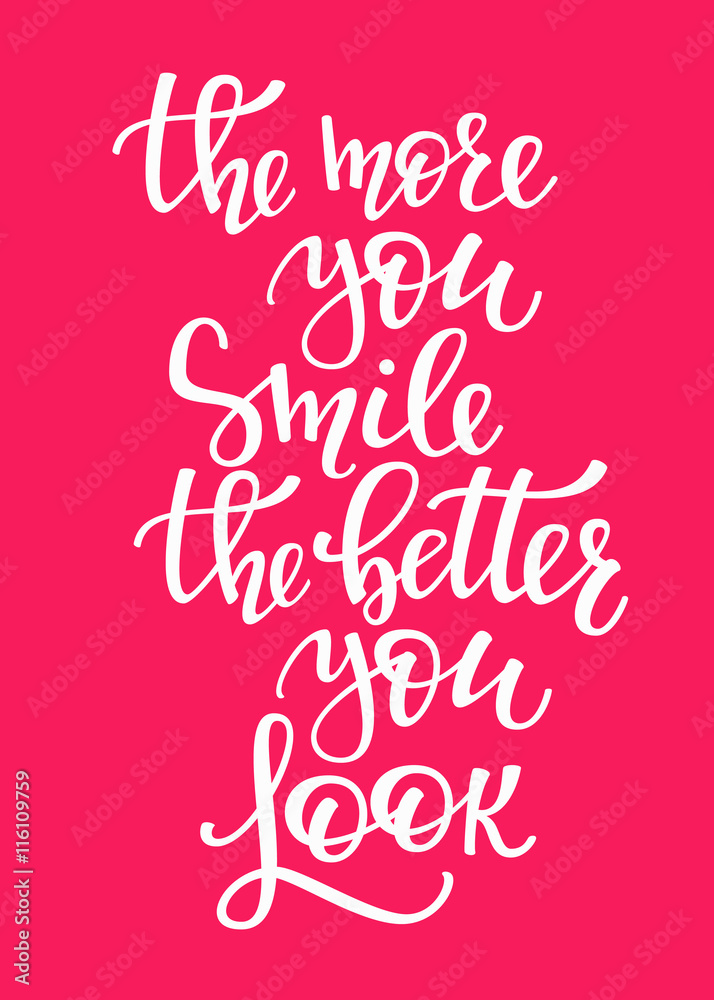 More you Smile Better you Look quote typography