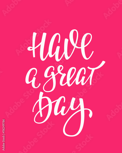 Have a Great Day quote typography