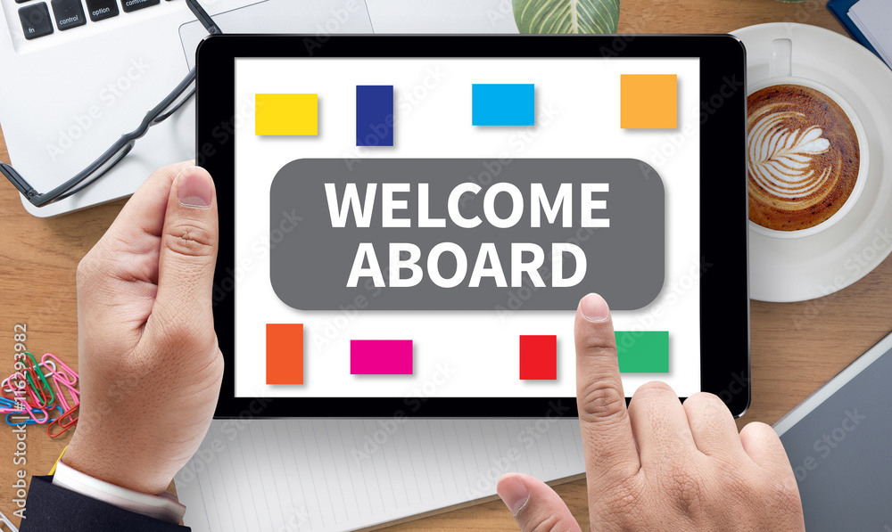 WELCOME ABOARD WELCOME ABOARD