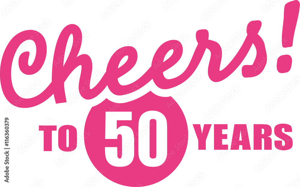 Cheers to 50 years - 50th birthday