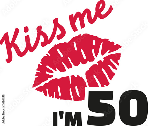 50th birthday - Kiss me I'm 50