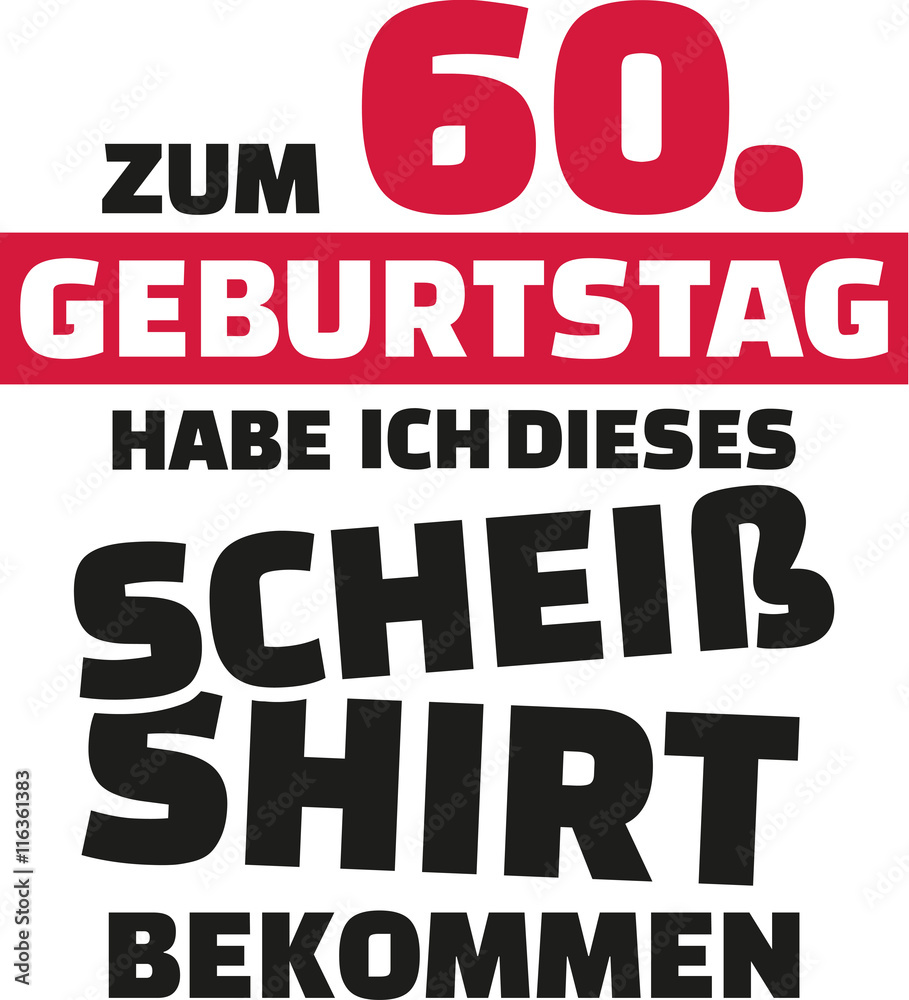 I turned 60 and all i got was this lousy Shirt - 60th birthday german