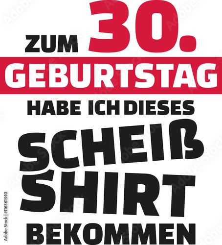I turned 30 and all i got was this lousy Shirt - 30th birthday german