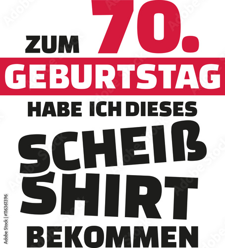 I turned 70 and all i got was this lousy Shirt - 70th birthday german