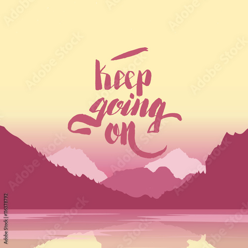 Keep going on. Hand lettering vector illustration