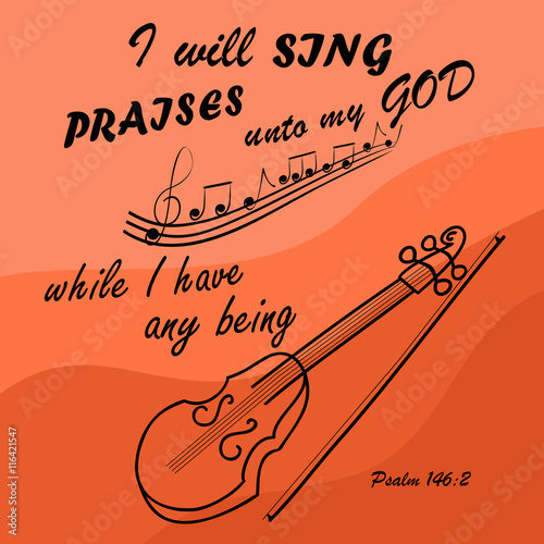 I Will sing to God while I am with the violin