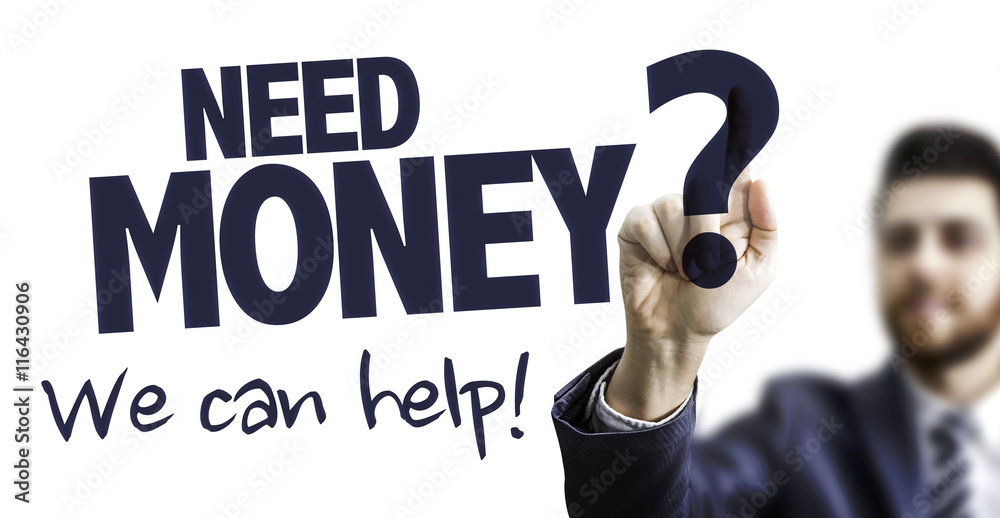 Need Money? We Can Help