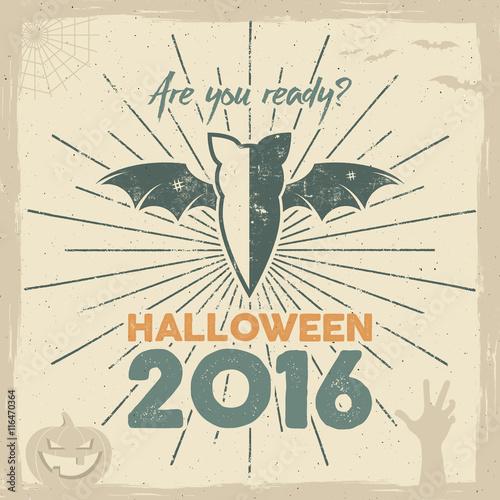 Happy Halloween 2016 Poster. Are you ready lettering and holiday symbols - bat, pumpkin, hand, witch hat, spider web and other. Retro banner, party flyer design. Vector illustration.