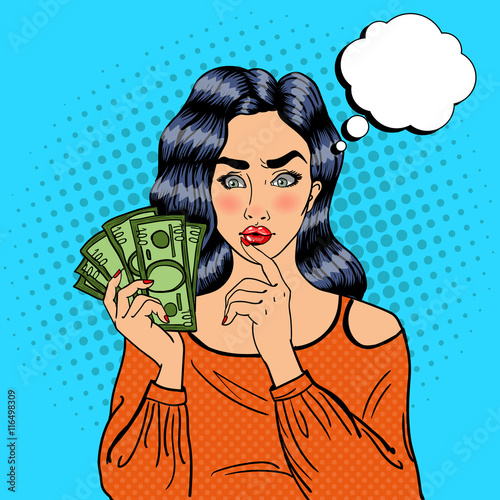 Young Pretty Woman with Money. Girl Thinking How to Spend Money. Pop Art Vector illustration