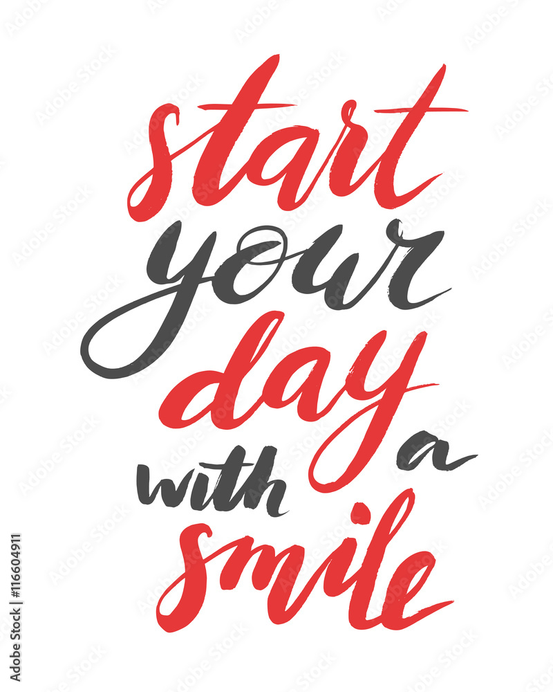 Start your day with a smile. Modern calligraphy quote, brush font