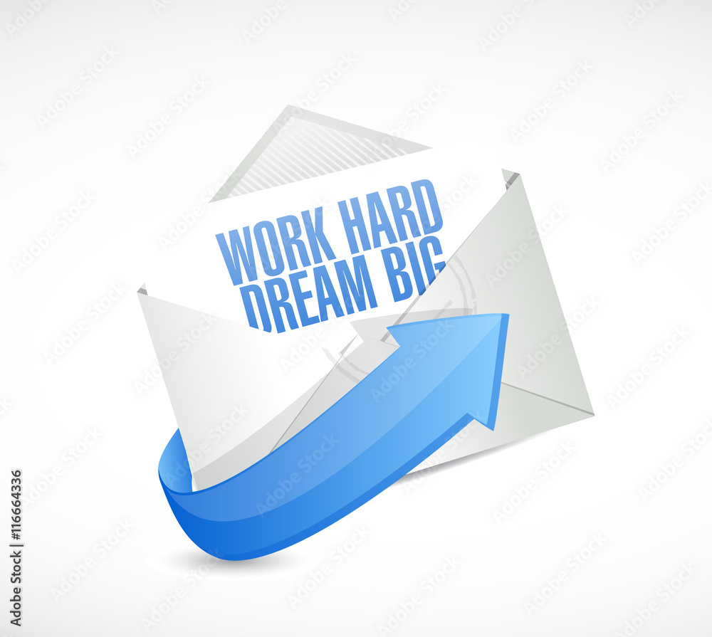work hard dream big mail sign concept work hard dream big mail sign concept