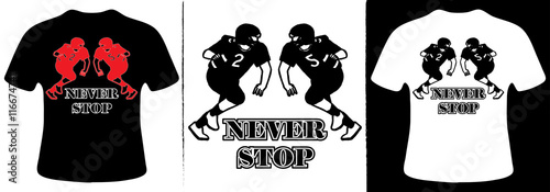 Never stop T-Shirt Design photo