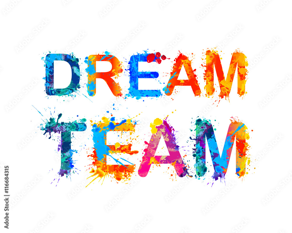 Dream team. Watercolor rainbow splash paint inscription Stock ...
