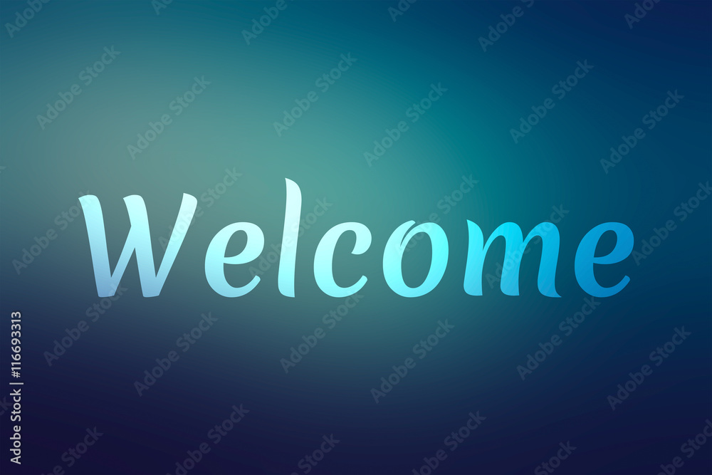 Welcome - Word on blurred Background