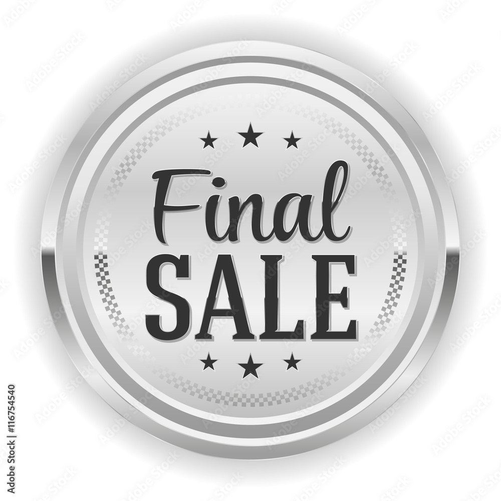 Silver final sale button, badge on white background Silver final sale button, badge on white background