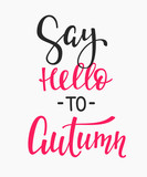 Say Hello Autumn quotes lettering
