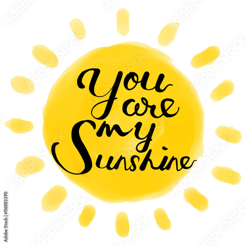 You are my sunshine, hand painted sun illustration