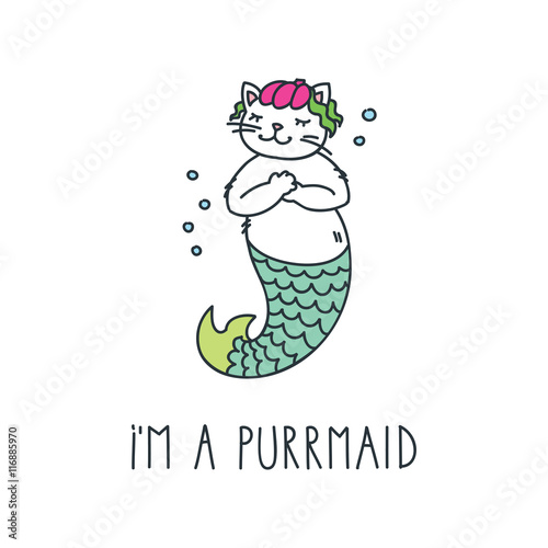 I'm a purrmaid. Doodle vector illustration of cute cat mermaid. Can be used for t-short print, poster or card