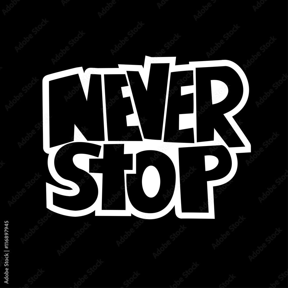 Fototapeta premium Handdrawn lettering of a phrase Never Stop