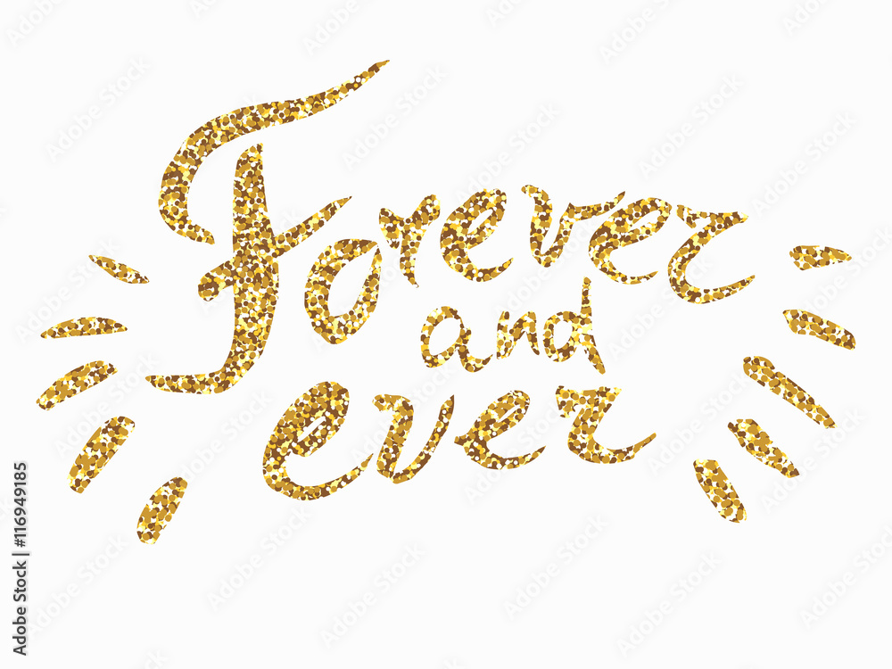 Forever and ever - hand painted ink brush pen calligraphy, gold glitter texture. Inspirational word isolated on the black background. Forever and ever - hand painted ink brush pen calligraphy, gold glitter texture. Inspirational word isolated on the black background.