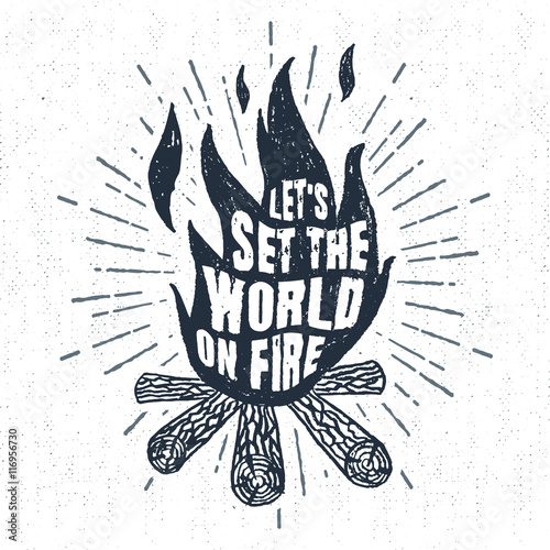Hand drawn tribal badge with textured bonfire vector illustration and "Let's set the world on fire" lettering.
