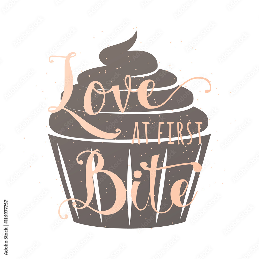 Food related typography quote with cupcake, hand drawn lettering text sign  slogan love at first bite. Fun bakery banner, poster, card, placard  creative design isolated on vintage, retro background Stock Vector |