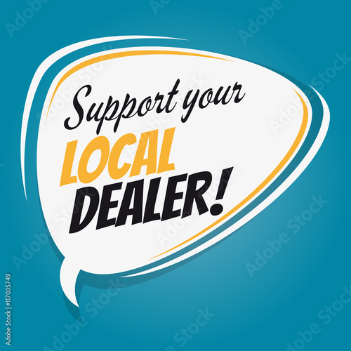 support your local dealer retro speech bubble