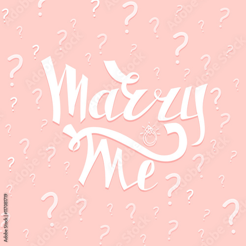 Marry Me card with marriage proposal. Engagement party invitation. Romantic unique lettering. Vector Illustration