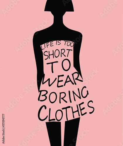 Plakat Życie jest za krótkie, aby nosić nudne ubrania