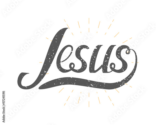Jesus vector illustration. Hand lettering inspirational typography poster.