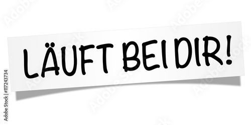 Läuft bei dIr!