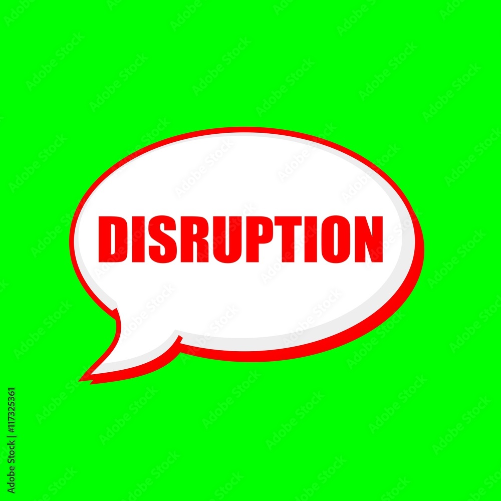 DISRUPTION red wording on Speech bubbles Background Green DISRUPTION red wording on Speech bubbles Background Green