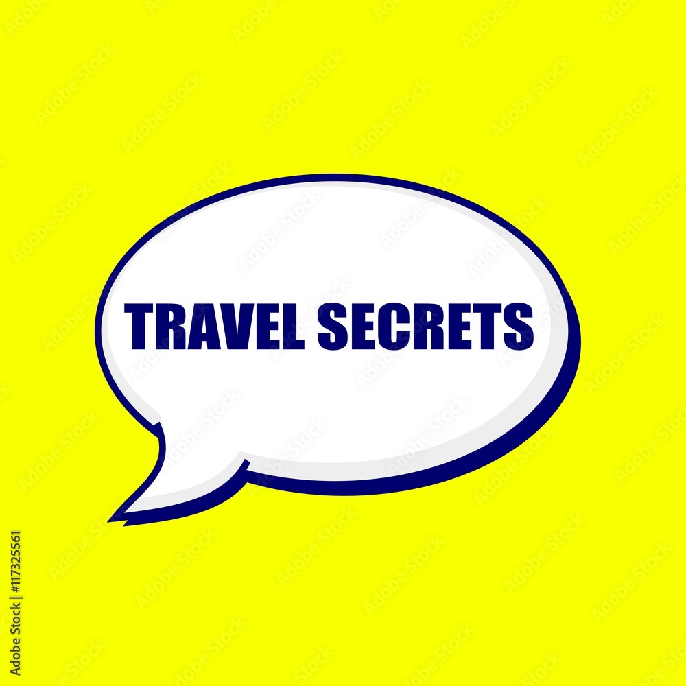 Travel Secrets blue-black wording on Speech bubbles Background Yellow Travel Secrets blue-black wording on Speech bubbles Background Yellow