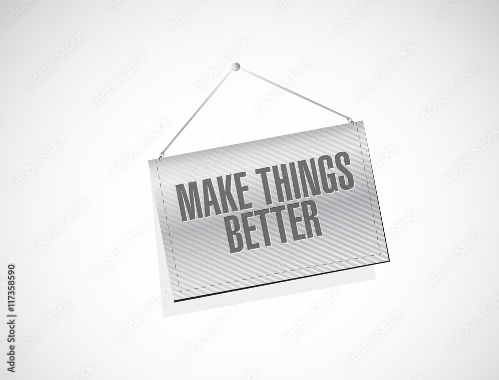 Make Things Better hanging banner sign concept