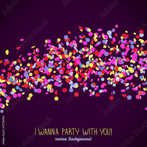Fototapeta Naklejka Na Ścianę i Meble -  I wanna Party with You. Banner with copy space. Colorful confetti frame for text. Contrast colors. Dark background template. Can be used as poster or flyer. Wave made of tiny pieces of paper.