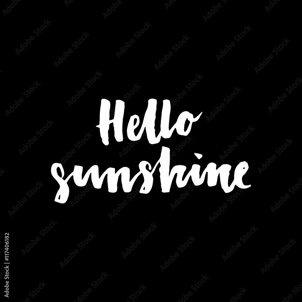 Hello Sunshine. Inspirational and motivational quotes. Hello Sunshine. Inspirational and motivational quotes.