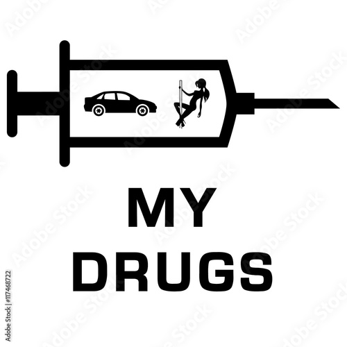 My drugs (women and cars)