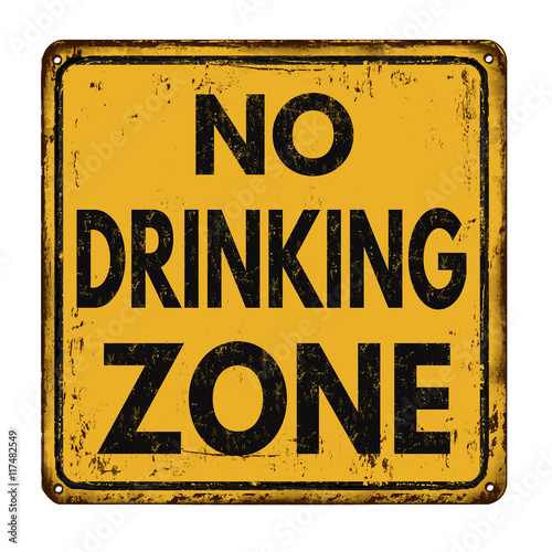 No drinking zone vintage rusty metal sign