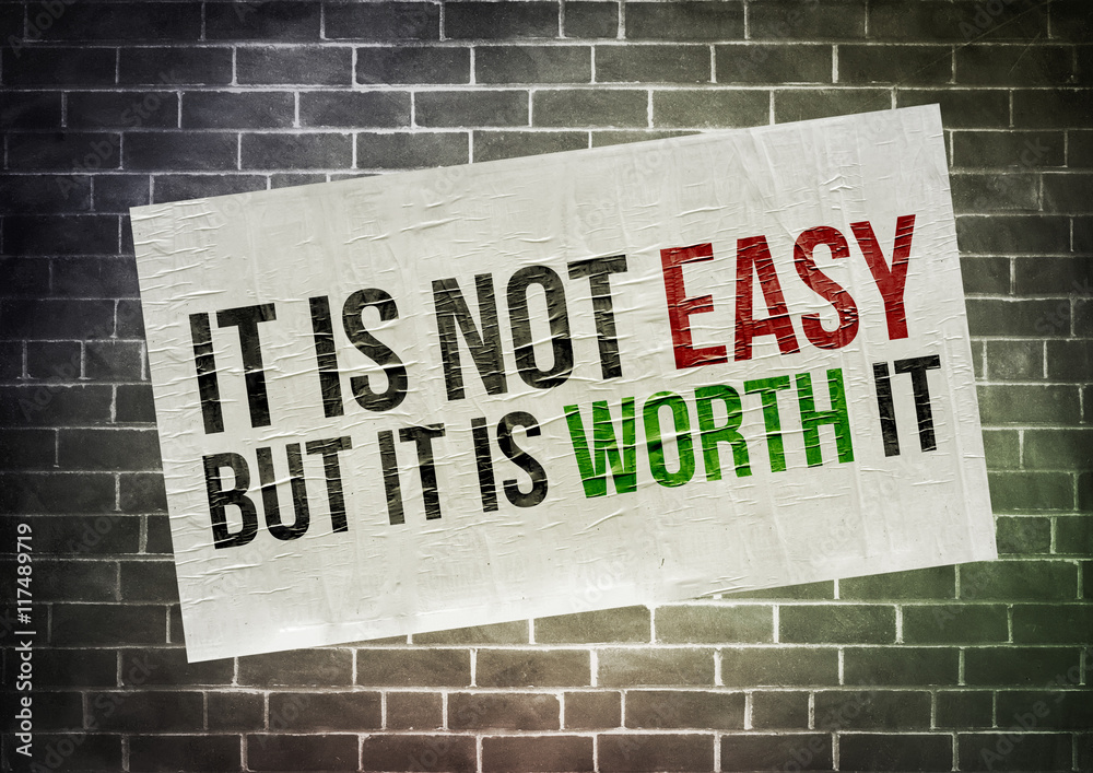 Fototapeta premium it is not easy - but it is worth it