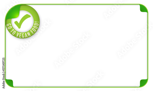 Color frame for your text and the words go to vegan food