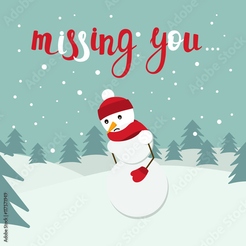 Snowman vector card with Missing you lettering. Sad snow man on winter background spruce. Cute design illustration. Santa helper. Christmas and New Year theme