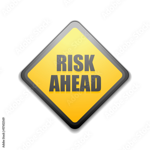 Risk Ahead sign