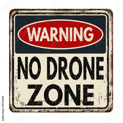 No drone zone vintage rusty metal sign
