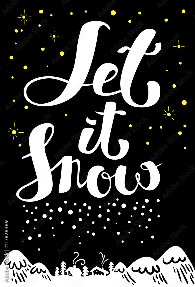 Let it snow lettering for Christmas greetings Let it snow lettering for Christmas greetings