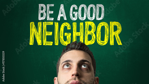 Be a Good Neighbor
