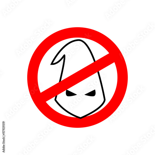 Stop racism. Prohibited Ku Klux Klan. Crossed-white cap. Emblem