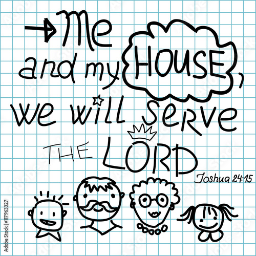 Bible lettering Me and my house we will serve the Lord.
